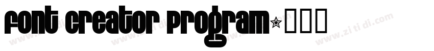 Font Creator Program字体转换